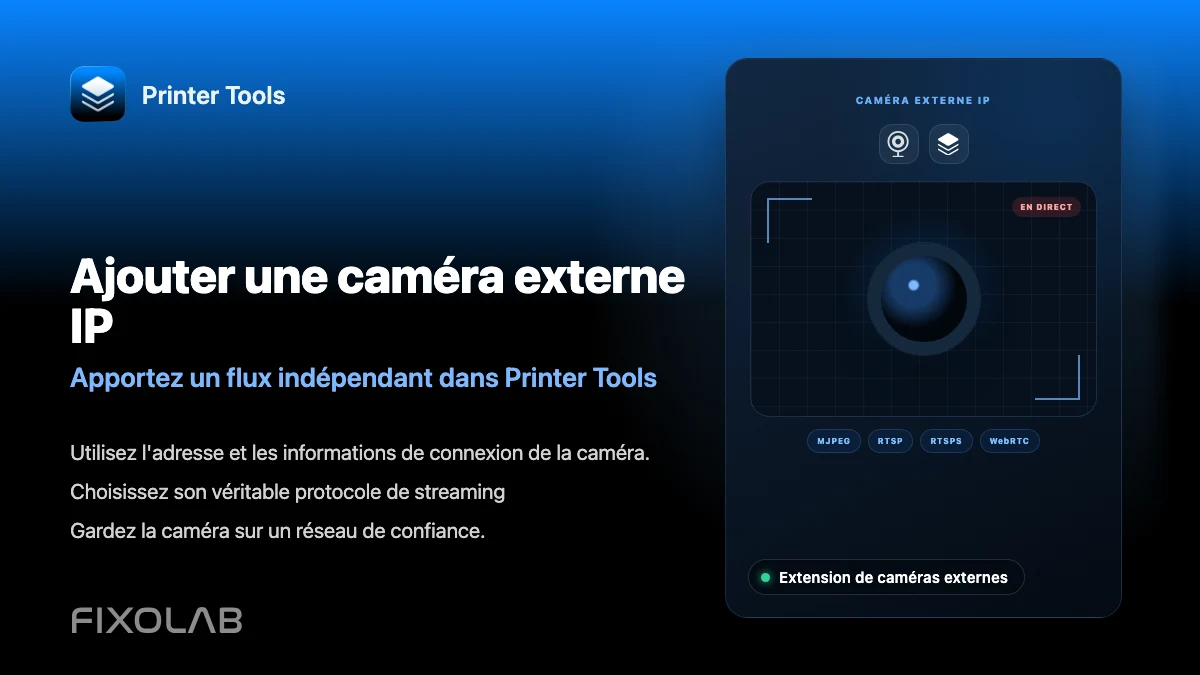 Comment ajouter une caméra IP externe à une imprimante 3D dans Printer Tools