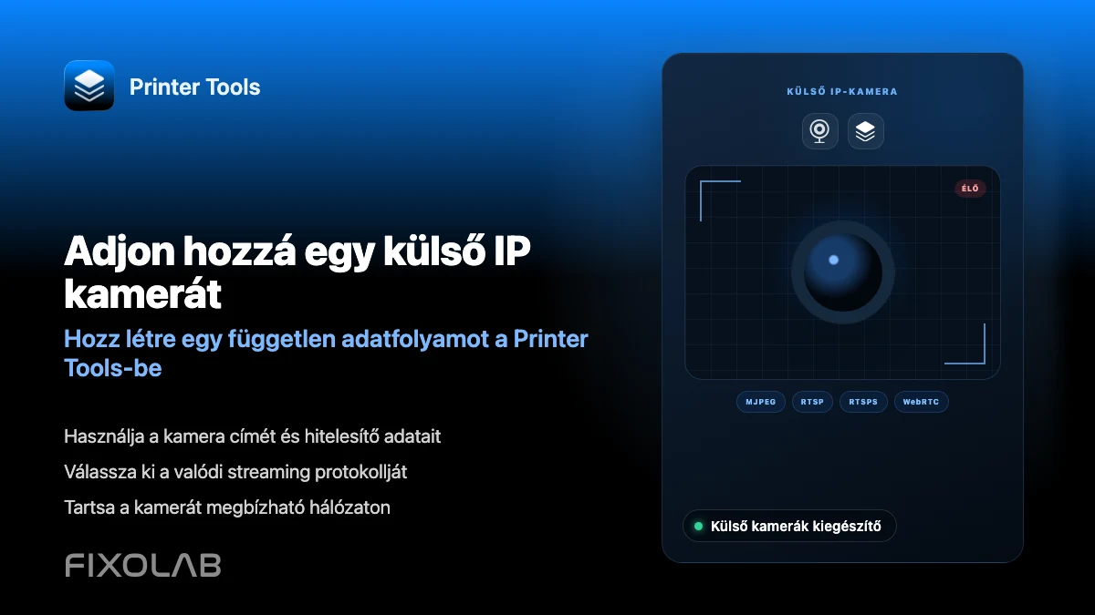 Hogyan adjunk külső IP-kamerát egy 3D nyomtatóhoz a Printer Toolsban