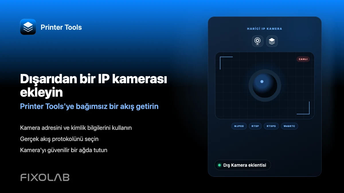 Printer Tools'ta bir 3D yazıcıya harici IP kamera nasıl eklenir