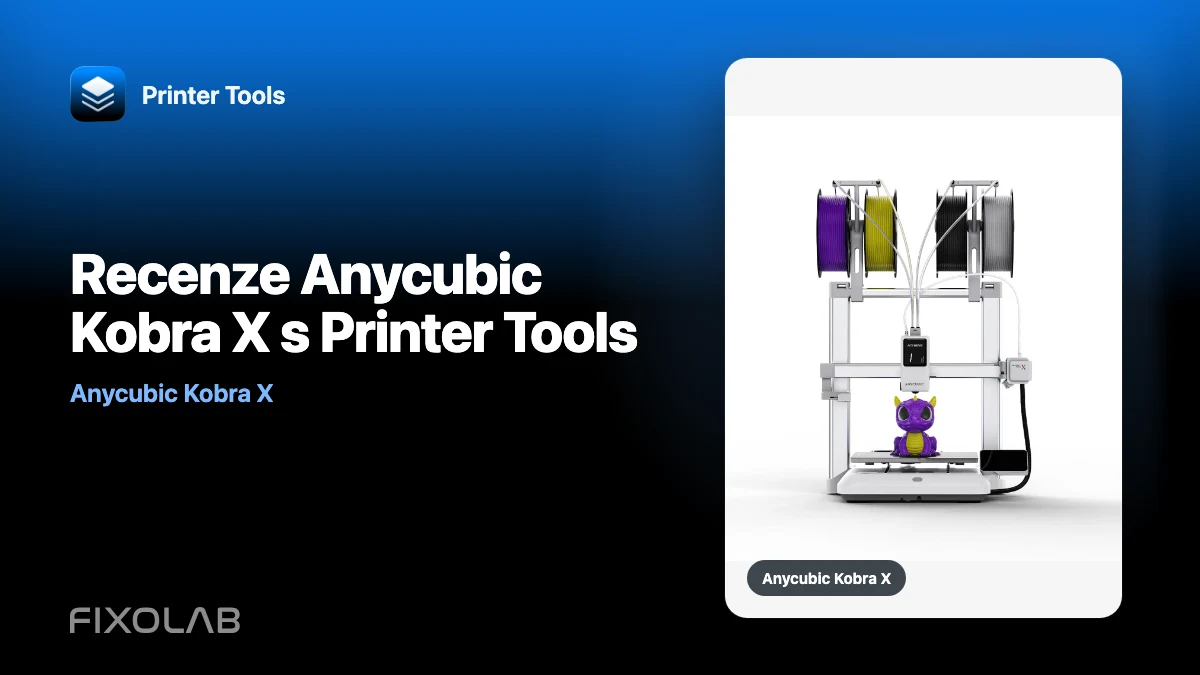 Recenze Anycubic Kobra X s Printer Tools Recenze Anycubic Kobra X s Printer Tools