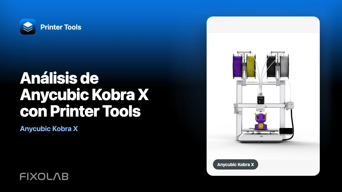 Análisis de Anycubic Kobra X con Printer Tools Análisis de Anycubic Kobra X con Printer Tools