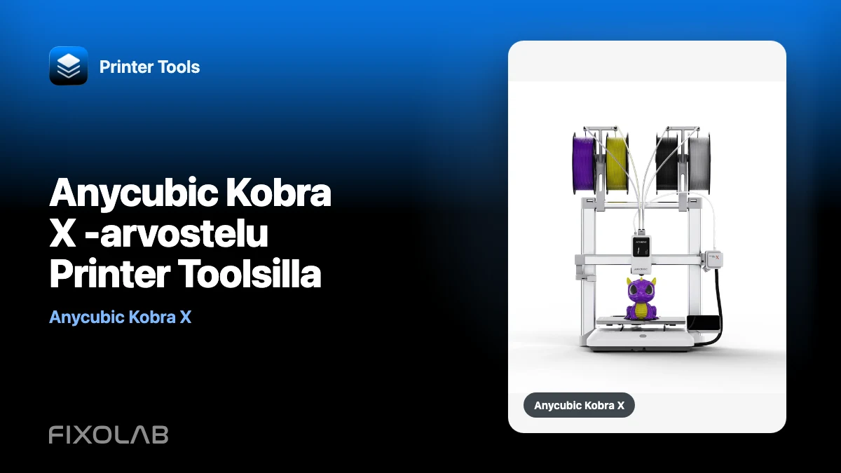 Anycubic Kobra X -arvostelu Printer Toolsilla