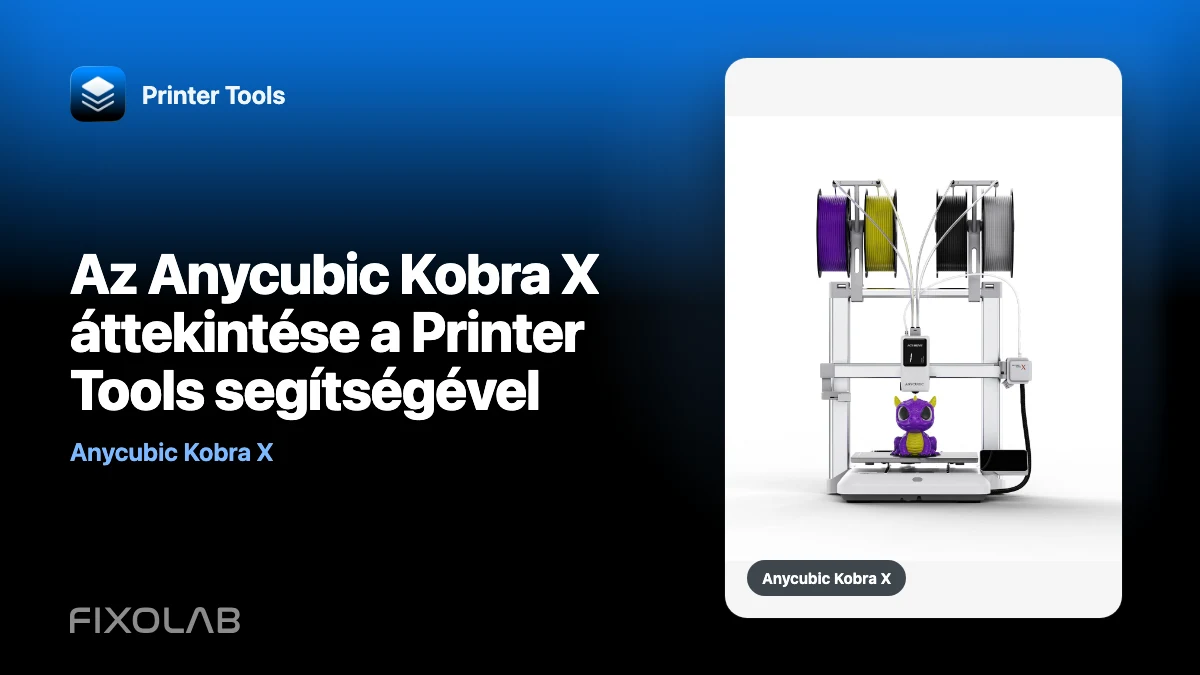 Az Anycubic Kobra X áttekintése a Printer Tools segítségével