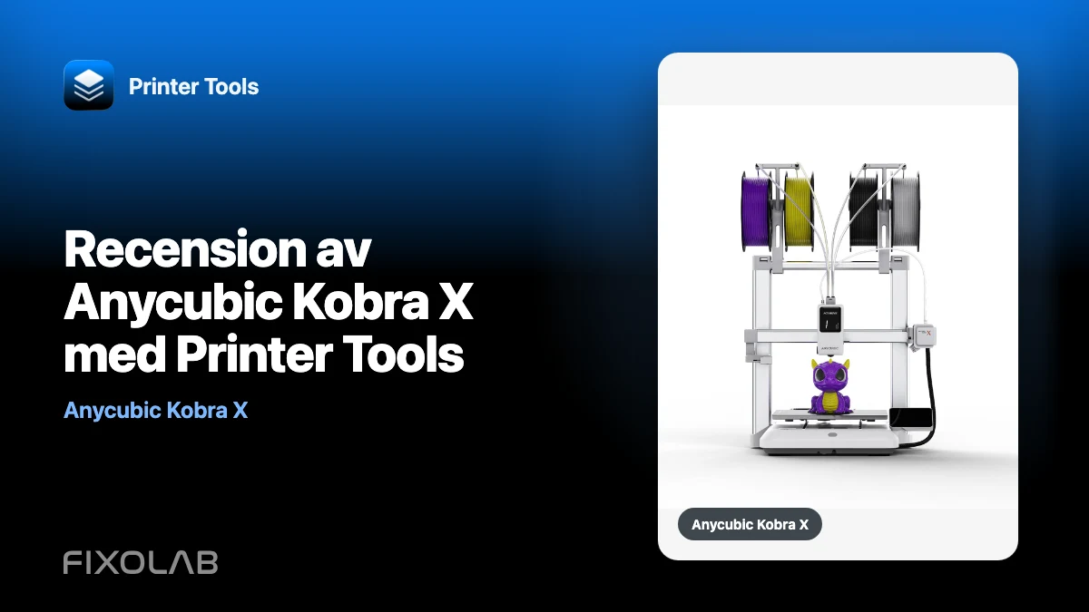 Recension av Anycubic Kobra X med Printer Tools Recension av Anycubic Kobra X med Printer Tools