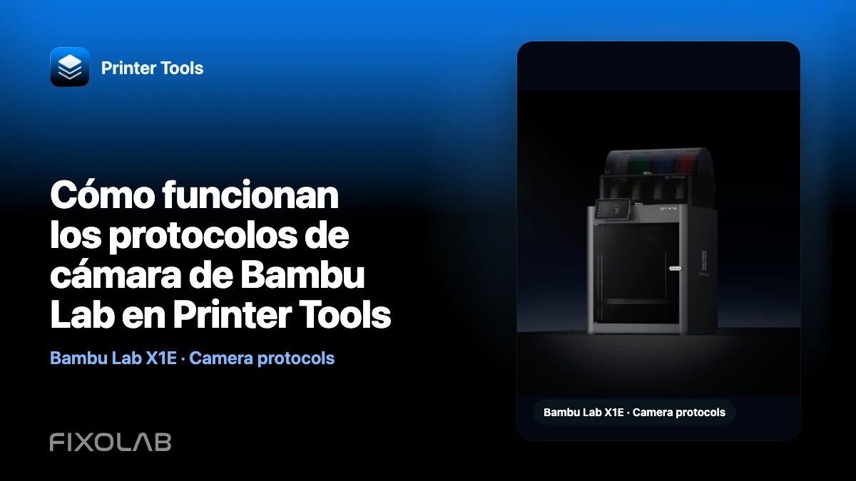 Cómo funcionan los protocolos de cámara de Bambu Lab en Printer Tools Cómo funcionan los protocolos de cámara de Bambu Lab en Printer Tools