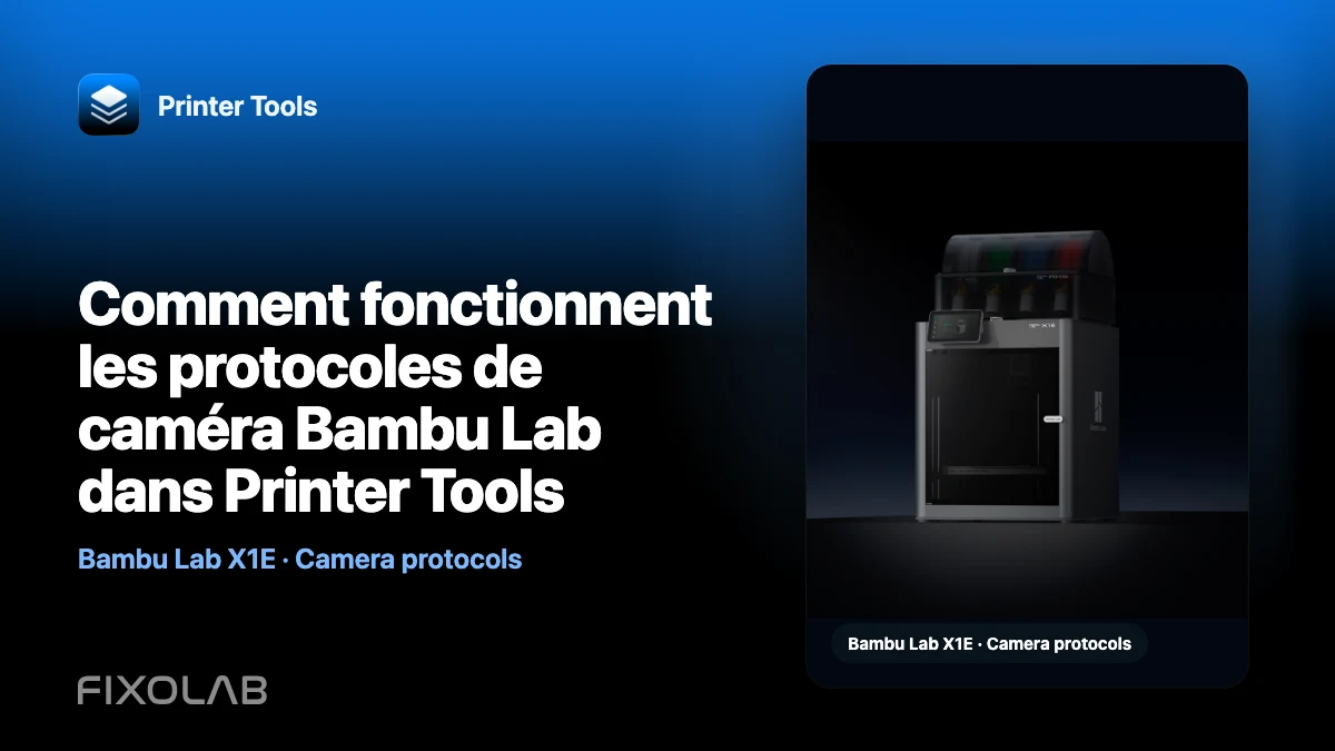 Comment fonctionnent les protocoles de caméra Bambu Lab dans Printer Tools