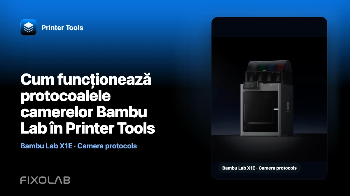 Cum funcționează protocoalele camerelor Bambu Lab în Printer Tools