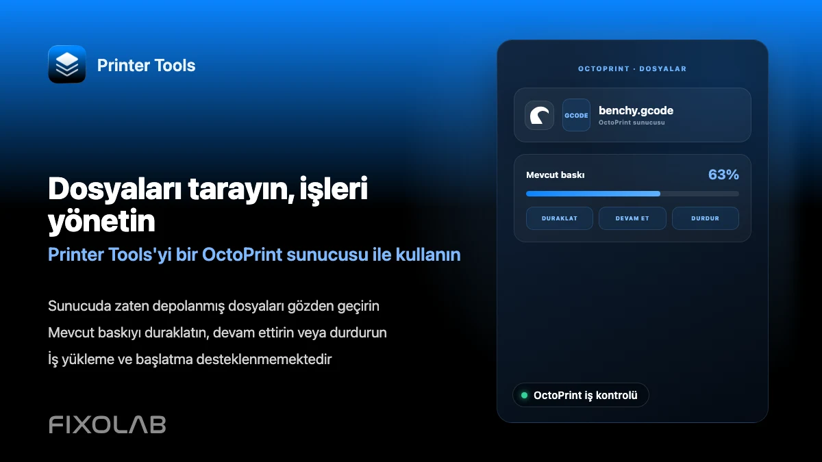Printer Tools'tan OctoPrint dosyaları nasıl gözden geçirilir ve işler nasıl yönetilir