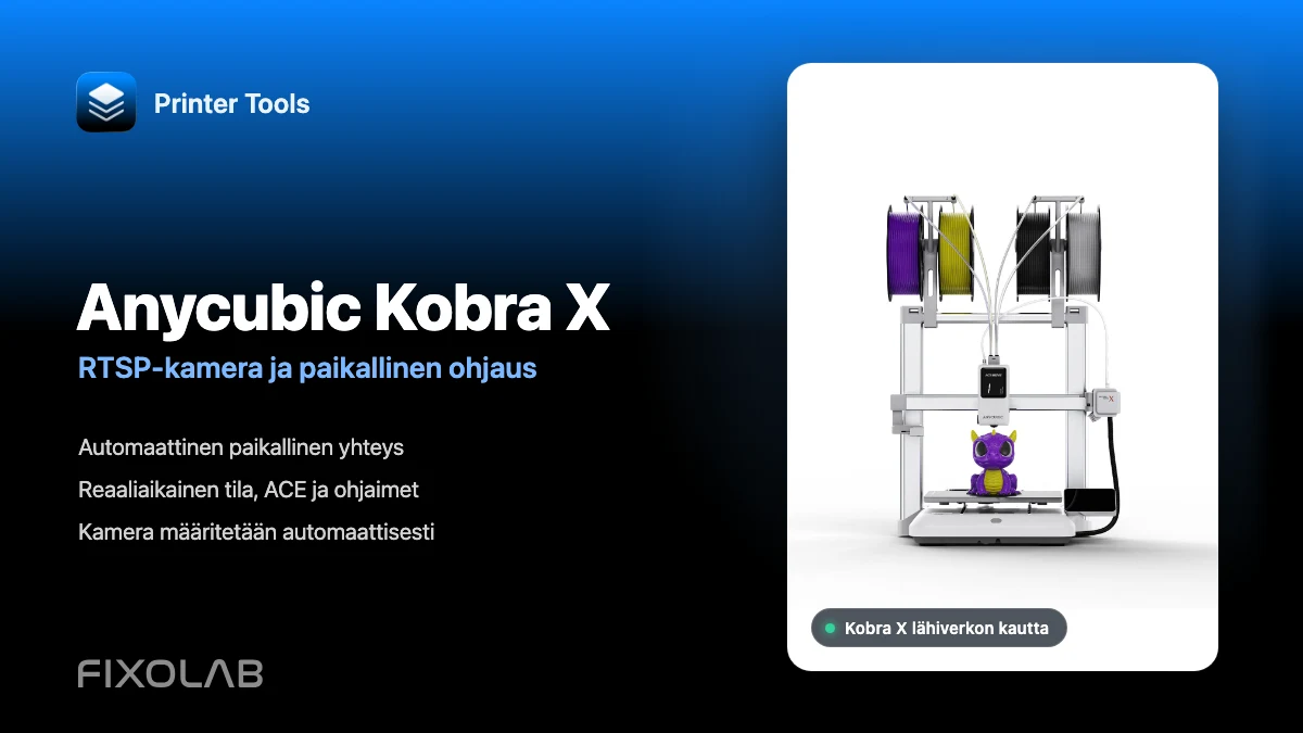 Anycubic Kobra X yhdistäminen Printer Tools sovellukseen RTSP kameralla ja paikallisella ohjauksella