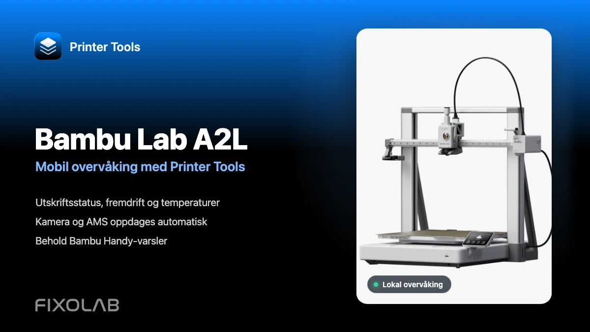 Slik kobler du Bambu Lab A2L til Printer Tools for mobil overvåking