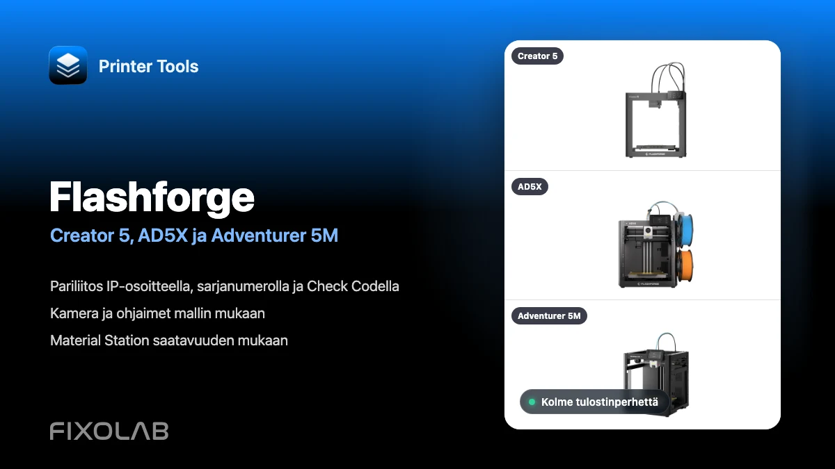 Flashforge Creator 5, AD5X ja Adventurer 5M yhdistäminen Printer Tools sovellukseen