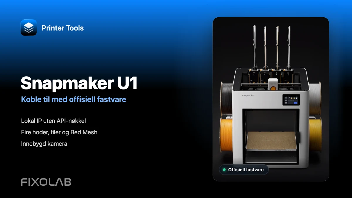 Slik kobler du Snapmaker U1 til Printer Tools med offisiell fastvare