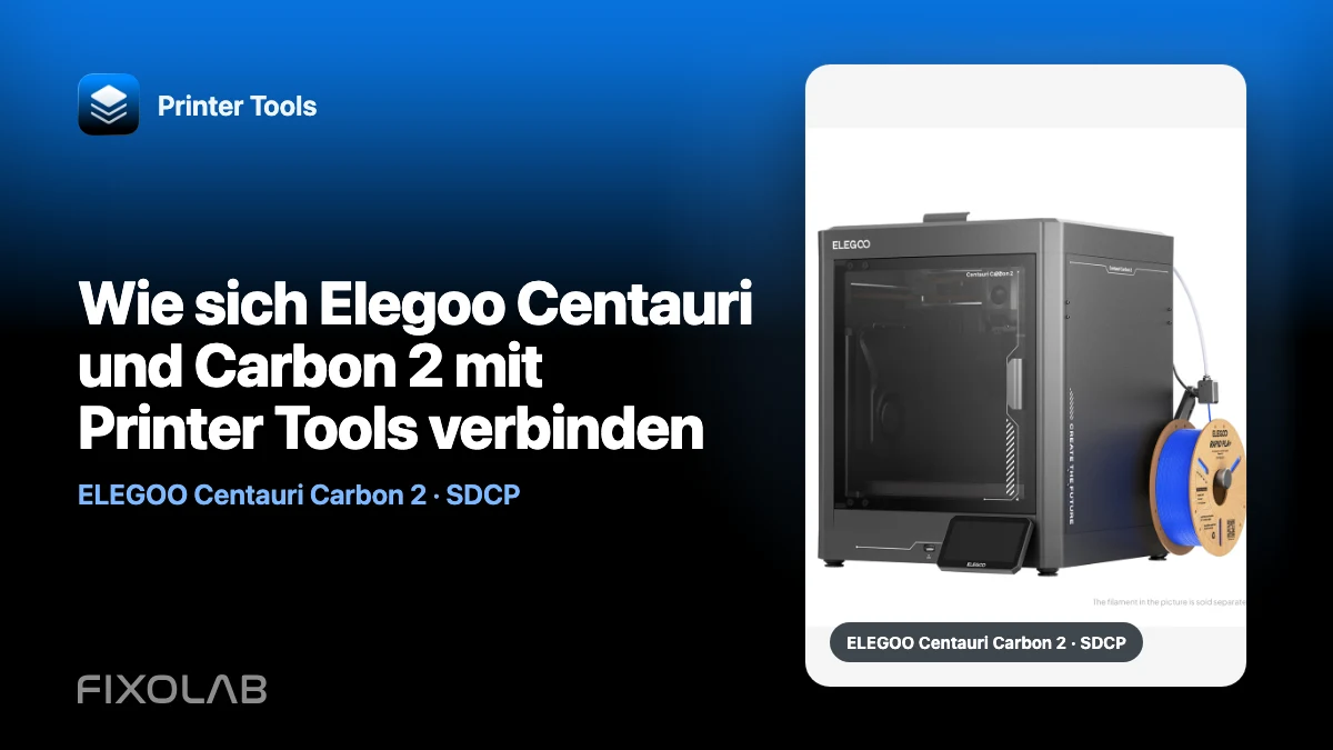 Wie sich Elegoo Centauri und Carbon 2 mit Printer Tools verbinden Wie sich Elegoo Centauri und Carbon 2 mit Printer Tools verbinden