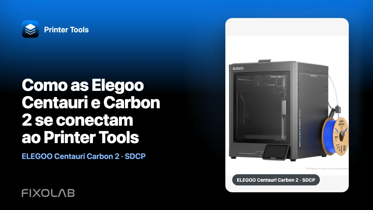 Como as Elegoo Centauri e Carbon 2 se conectam ao Printer Tools