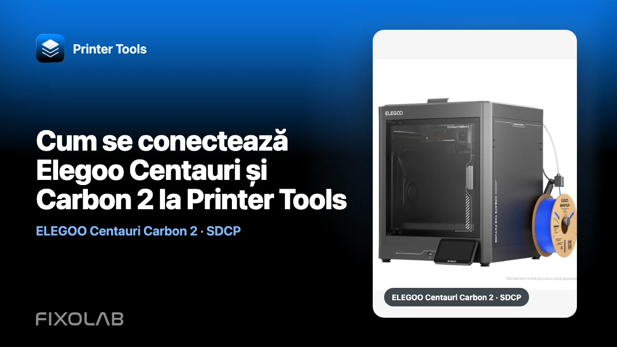 Cum se conectează Elegoo Centauri și Carbon 2 la Printer Tools Cum se conectează Elegoo Centauri și Carbon 2 la Printer Tools