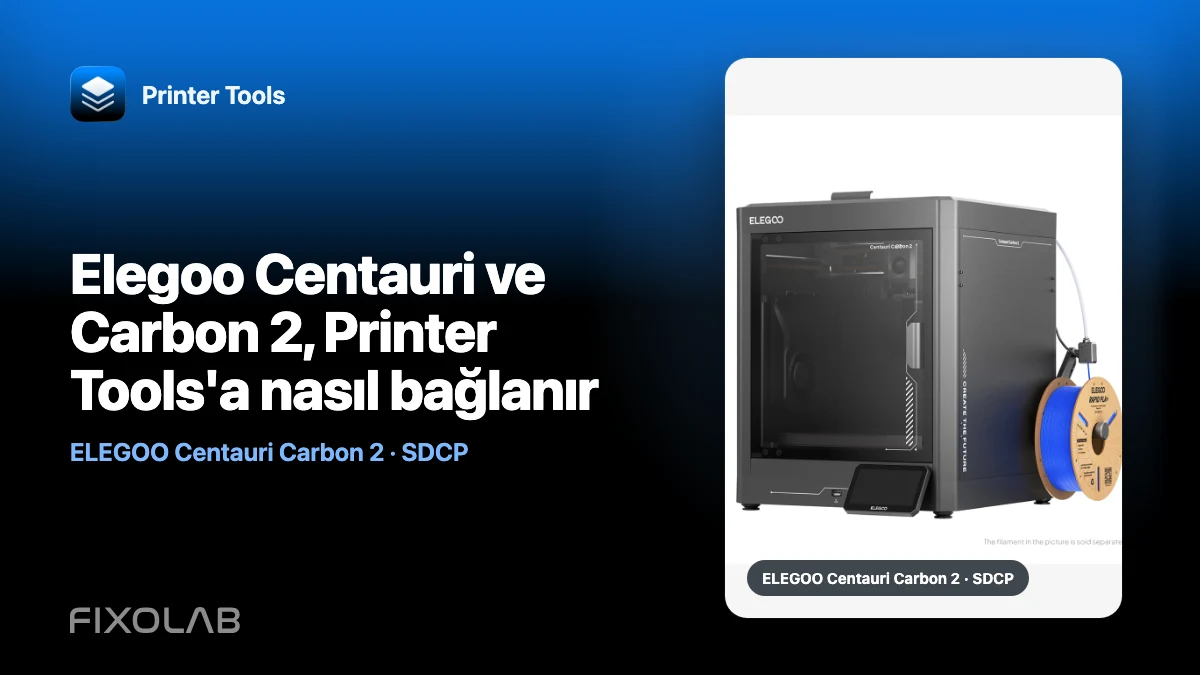 Elegoo Centauri ve Carbon 2, Printer Tools'a nasıl bağlanır Elegoo Centauri ve Carbon 2, Printer Tools'a nasıl bağlanır