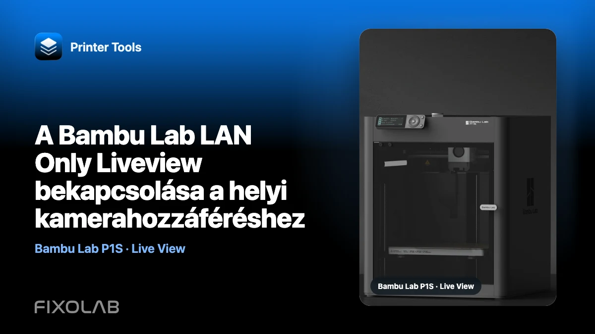 A Bambu Lab LAN Only Liveview bekapcsolása a helyi kamerahozzáféréshez