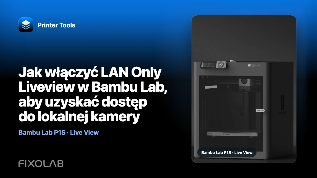 Jak włączyć LAN Only Liveview w Bambu Lab, aby uzyskać dostęp do lokalnej kamery
