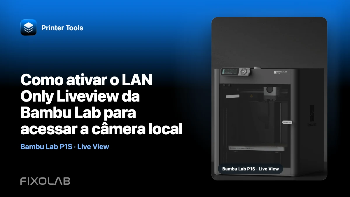 Como ativar o LAN Only Liveview da Bambu Lab para acessar a câmera local