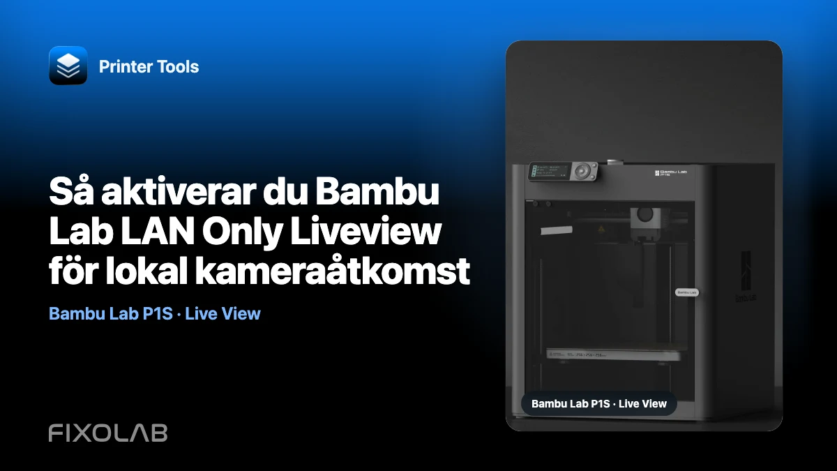 Så aktiverar du Bambu Lab LAN Only Liveview för lokal kameraåtkomst