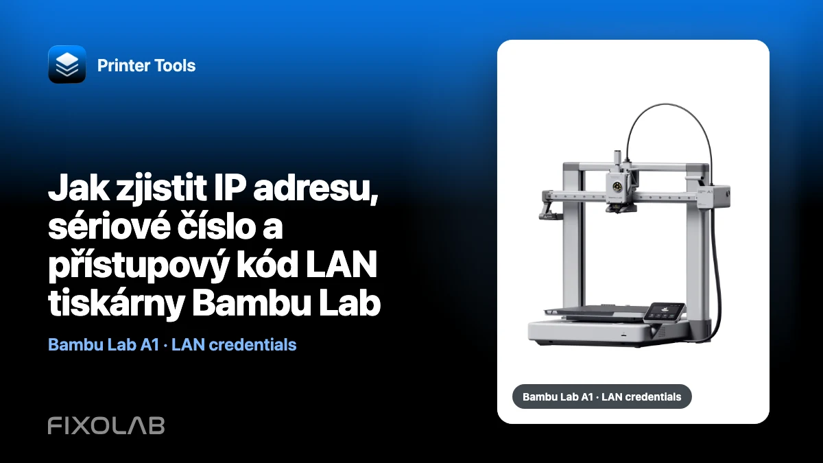 Jak zjistit IP adresu, sériové číslo a přístupový kód LAN tiskárny Bambu Lab