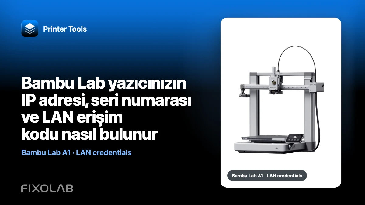Bambu Lab yazıcınızın IP adresi, seri numarası ve LAN erişim kodu nasıl bulunur