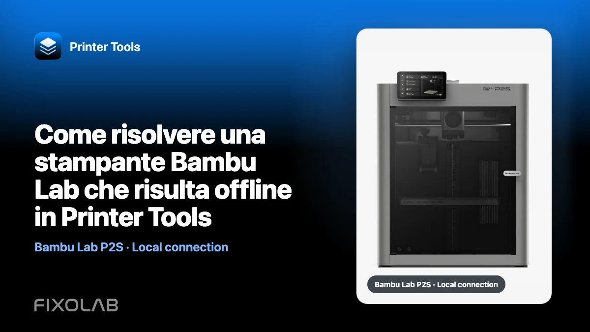 Come risolvere una stampante Bambu Lab che risulta offline in Printer Tools