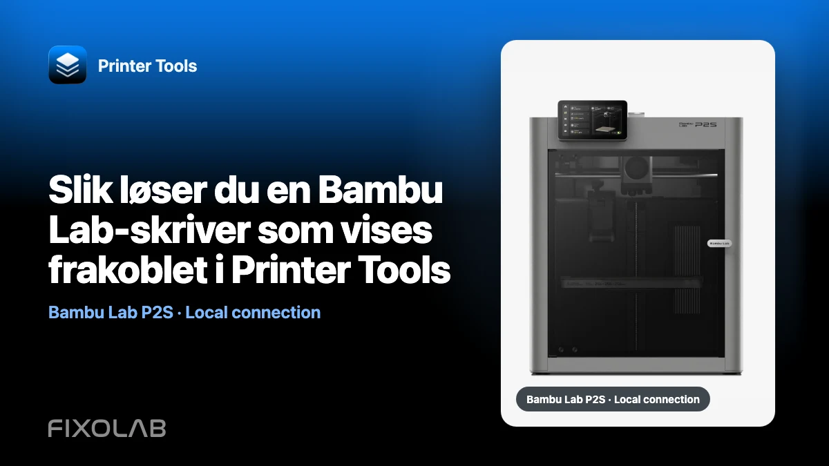 Slik løser du en Bambu Lab-skriver som vises frakoblet i Printer Tools