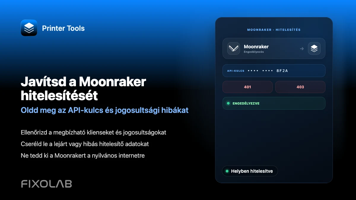 Hogyan javítsd a Moonraker hitelesítési és API kulcs hibáit a Printer Toolsban