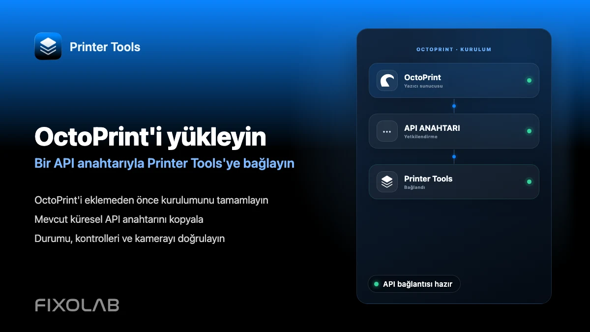 OctoPrint nasıl kurulur ve API anahtarıyla Printer Tools'a bağlanır