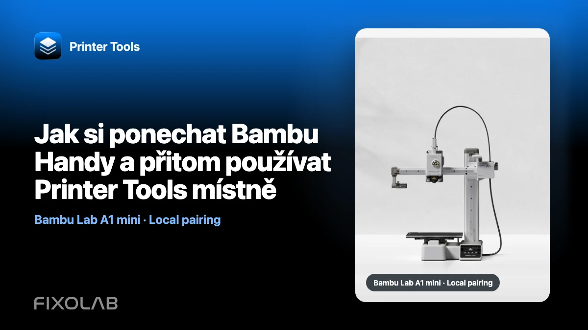 Jak si ponechat Bambu Handy a přitom používat Printer Tools místně Jak si ponechat Bambu Handy a přitom používat Printer Tools místně