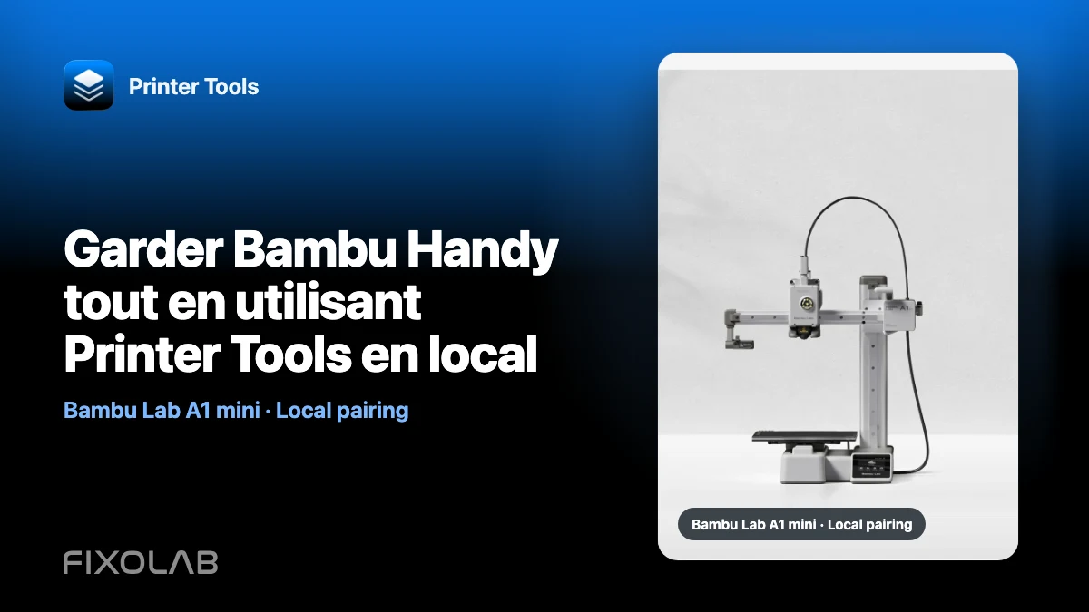 Garder Bambu Handy tout en utilisant Printer Tools en local Garder Bambu Handy tout en utilisant Printer Tools en local