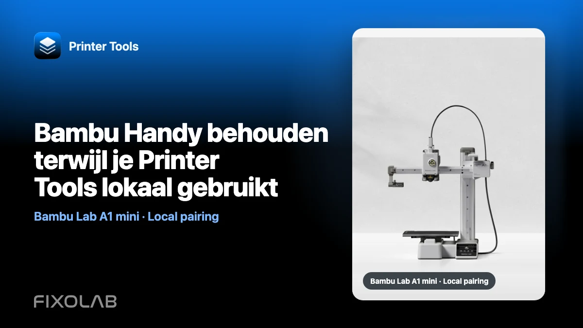 Bambu Handy behouden terwijl je Printer Tools lokaal gebruikt