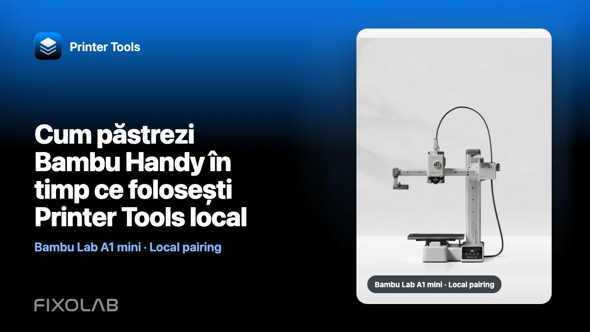 Cum păstrezi Bambu Handy în timp ce folosești Printer Tools local