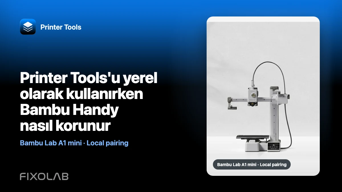 Printer Tools'u yerel olarak kullanırken Bambu Handy nasıl korunur Printer Tools'u yerel olarak kullanırken Bambu Handy nasıl korunur
