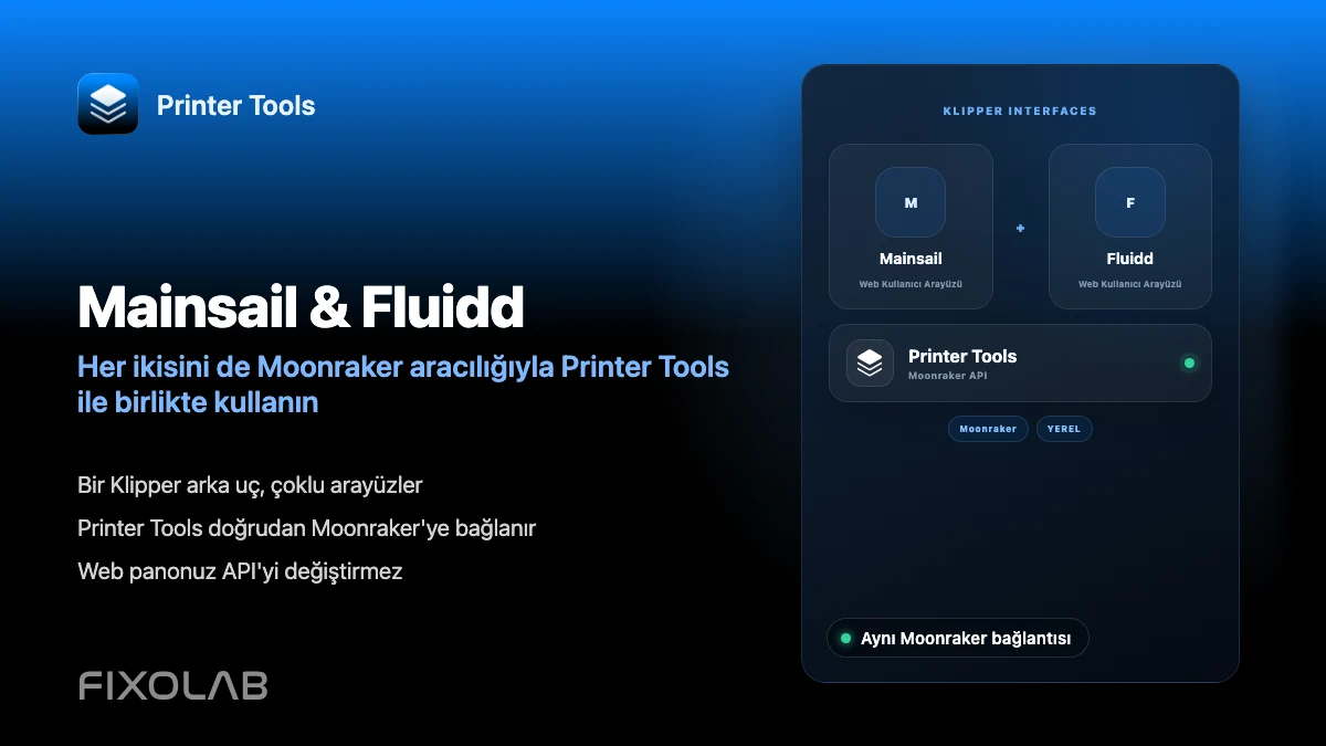 Moonraker üzerinden Mainsail ve Fluidd'i Printer Tools ile birlikte kullanma Moonraker üzerinden Mainsail ve Fluidd'i Printer Tools ile birlikte kullanma