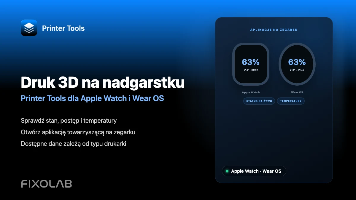 Jak monitorować drukarkę 3D z Apple Watch i Wear OS