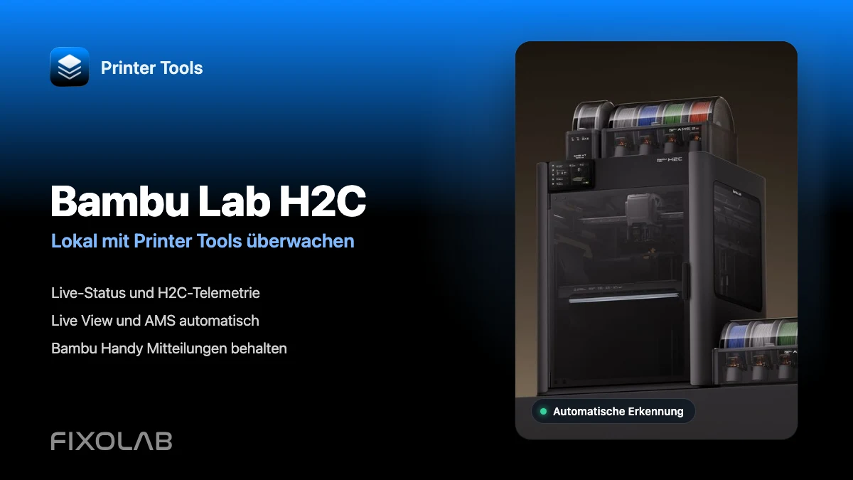 Bambu Lab H2C lokal mit Printer Tools überwachen