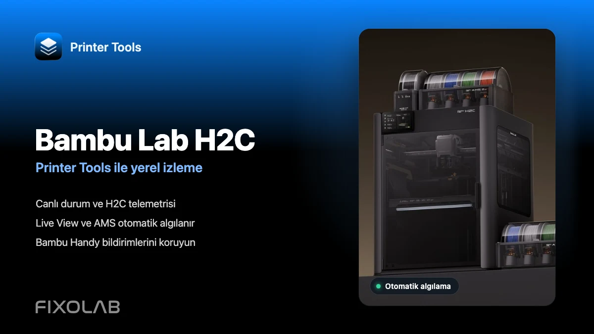 Bambu Lab H2C'yi Printer Tools ile yerel olarak izleme Bambu Lab H2C'yi Printer Tools ile yerel olarak izleme