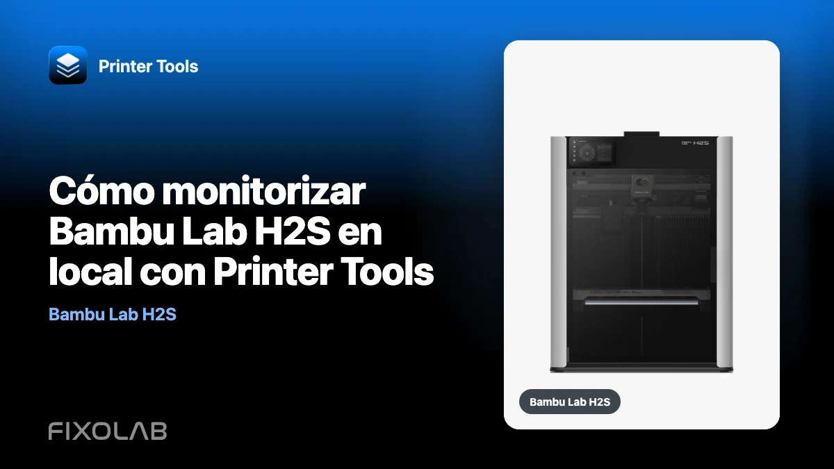 Cómo monitorizar Bambu Lab H2S en local con Printer Tools