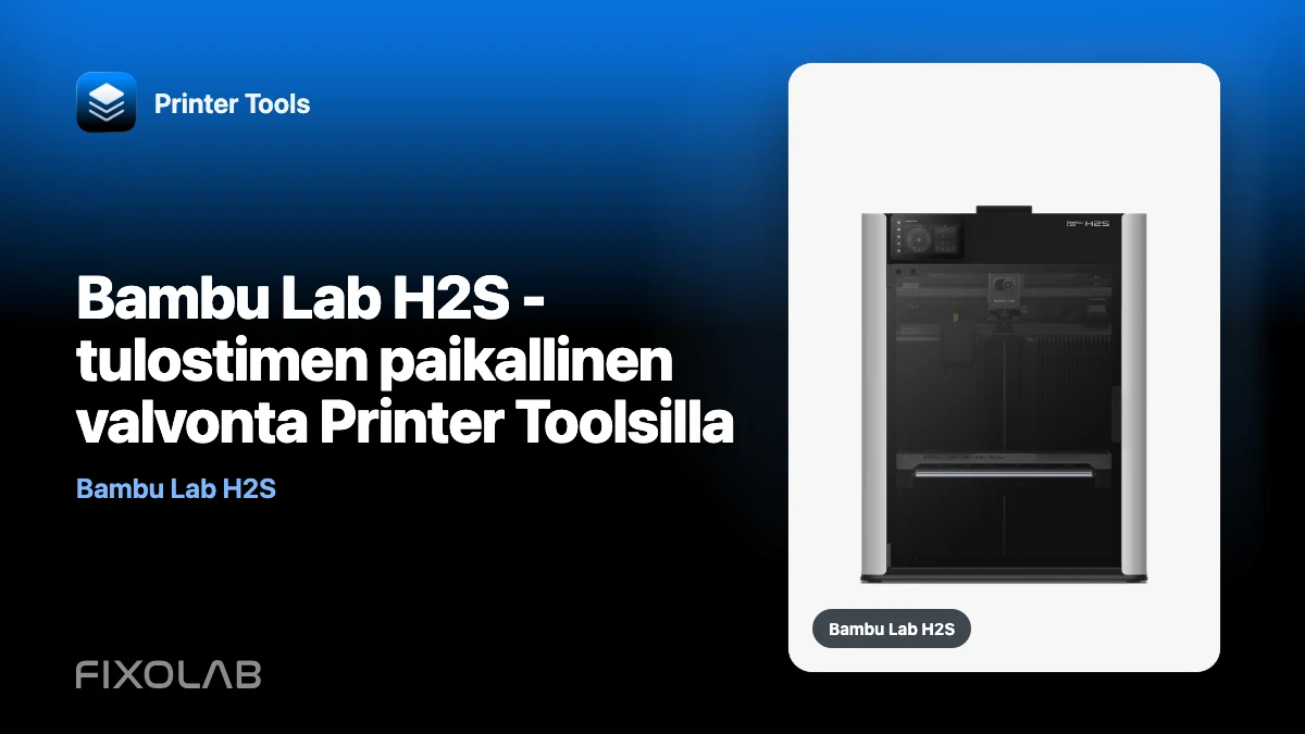 Bambu Lab H2S -tulostimen paikallinen valvonta Printer Toolsilla Bambu Lab H2S -tulostimen paikallinen valvonta Printer Toolsilla