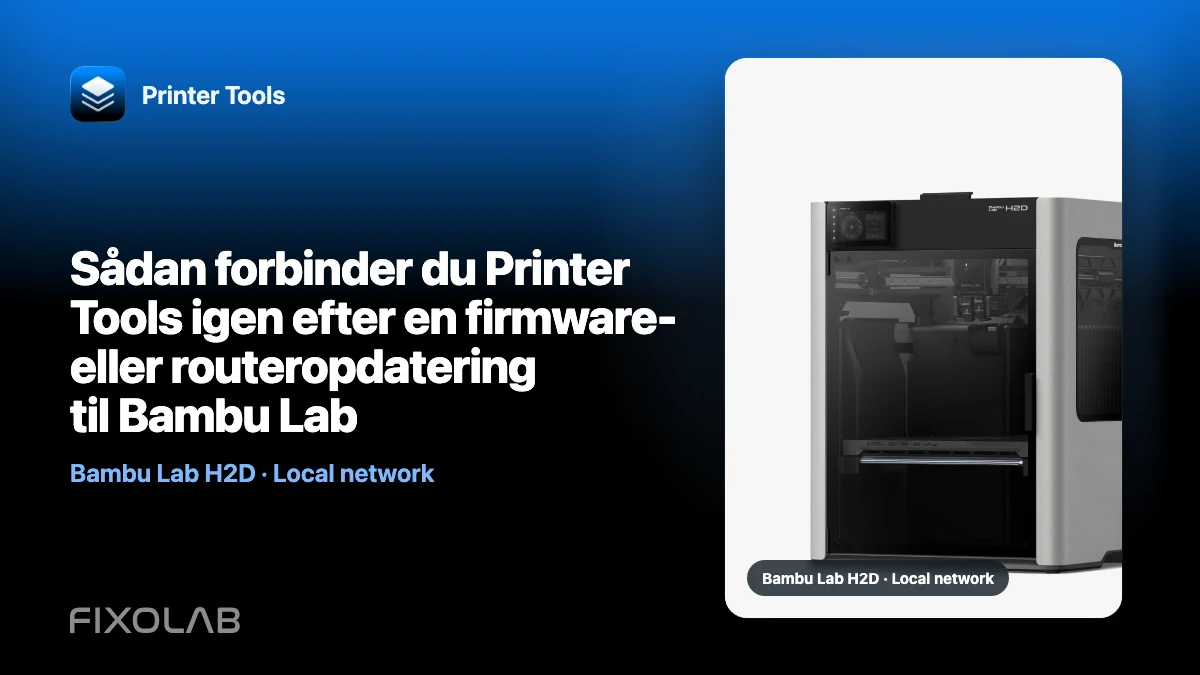Sådan forbinder du Printer Tools igen efter en firmware- eller routeropdatering til Bambu Lab Sådan forbinder du Printer Tools igen efter en firmware- eller routeropdatering til Bambu Lab