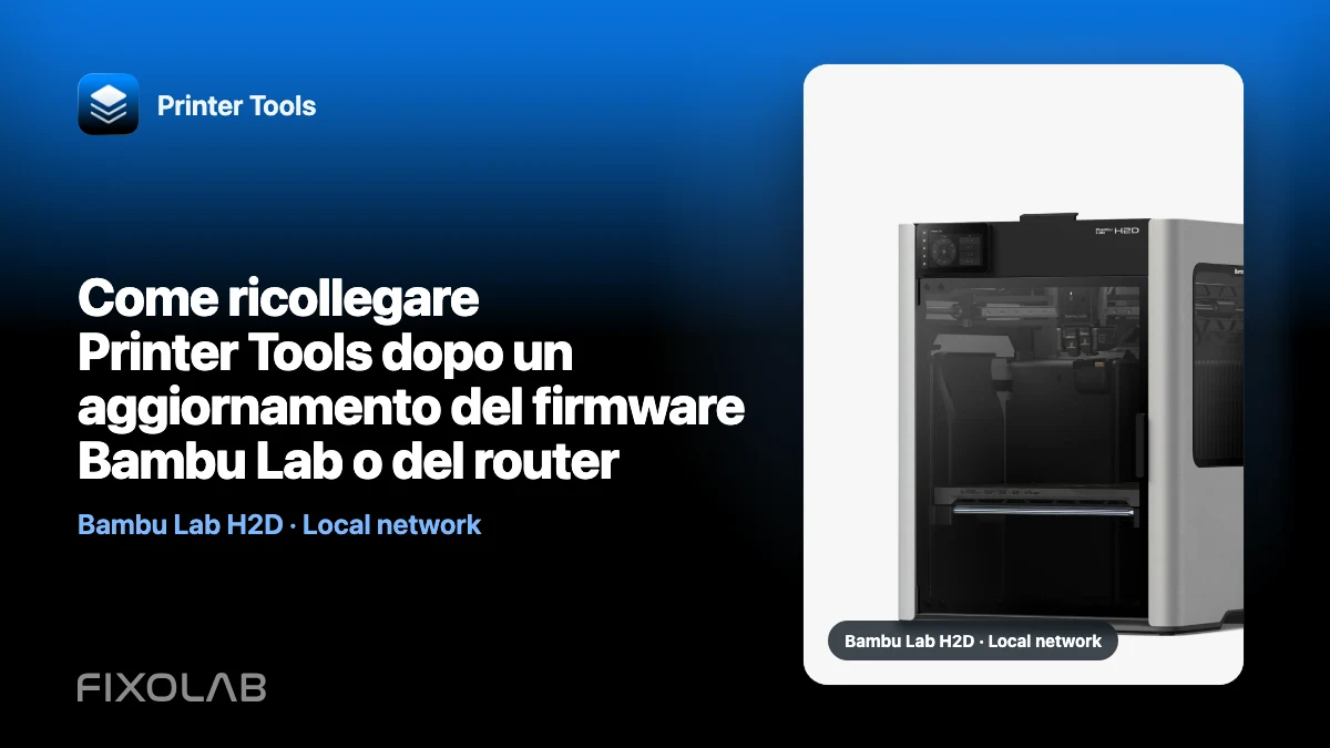 Come ricollegare Printer Tools dopo un aggiornamento del firmware Bambu Lab o del router