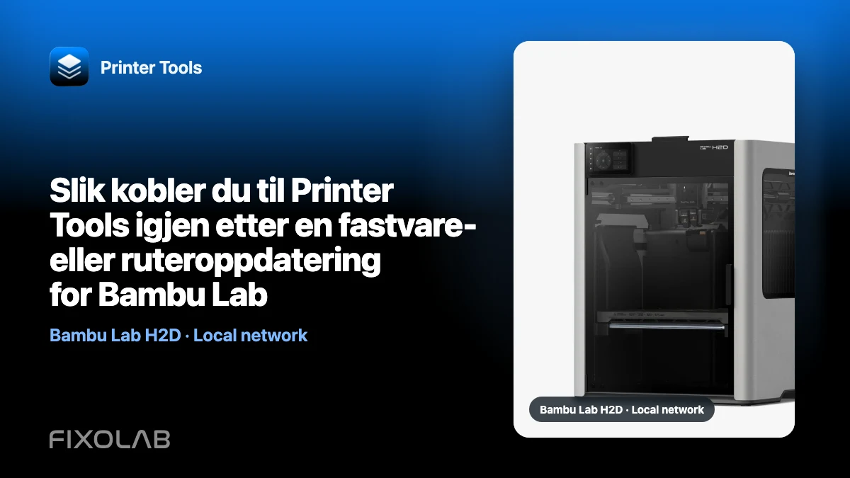 Slik kobler du til Printer Tools igjen etter en fastvare- eller ruteroppdatering for Bambu Lab Slik kobler du til Printer Tools igjen etter en fastvare- eller ruteroppdatering for Bambu Lab