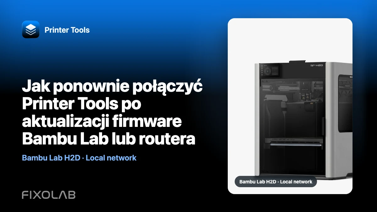 Jak ponownie połączyć Printer Tools po aktualizacji firmware Bambu Lab lub routera