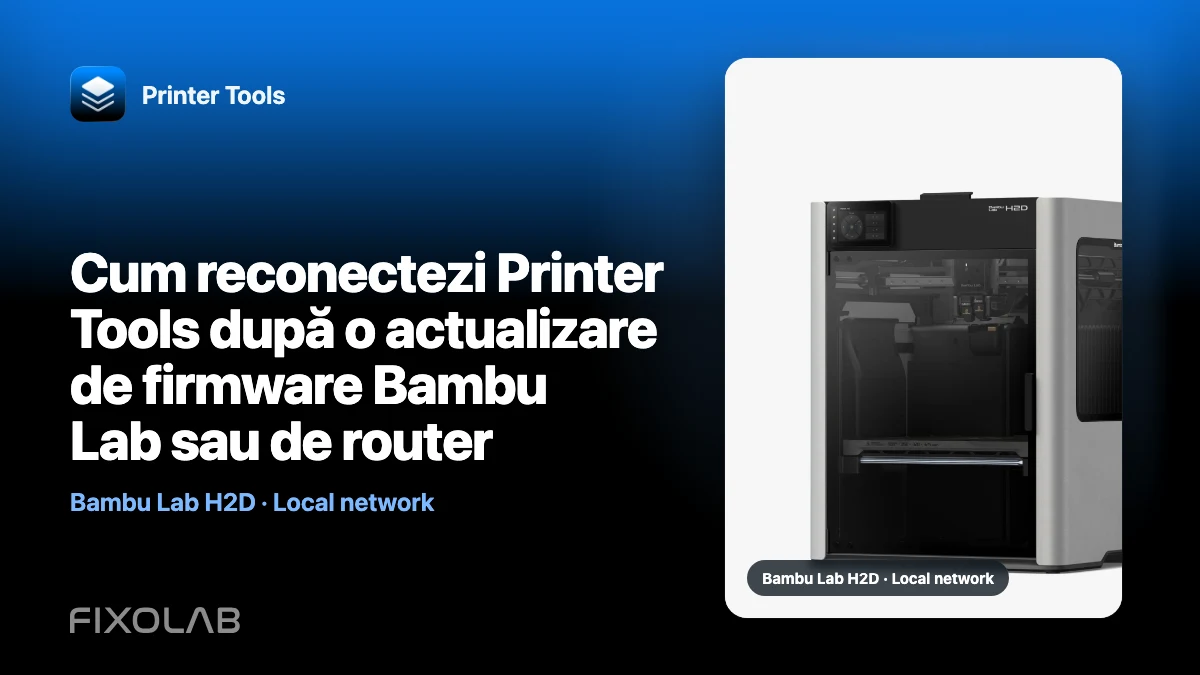 Cum reconectezi Printer Tools după o actualizare de firmware Bambu Lab sau de router Cum reconectezi Printer Tools după o actualizare de firmware Bambu Lab sau de router