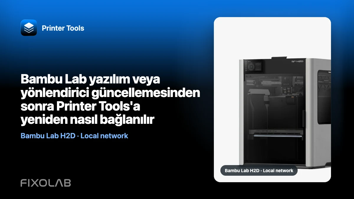 Bambu Lab yazılım veya yönlendirici güncellemesinden sonra Printer Tools'a yeniden nasıl bağlanılır Bambu Lab yazılım veya yönlendirici güncellemesinden sonra Printer Tools'a yeniden nasıl bağlanılır