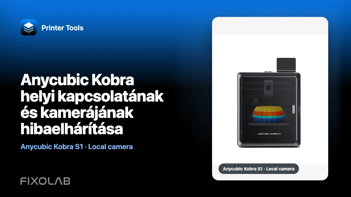 Anycubic Kobra helyi kapcsolatának és kamerájának hibaelhárítása