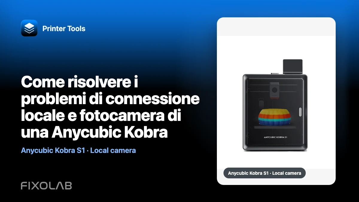 Come risolvere i problemi di connessione locale e fotocamera di una Anycubic Kobra
