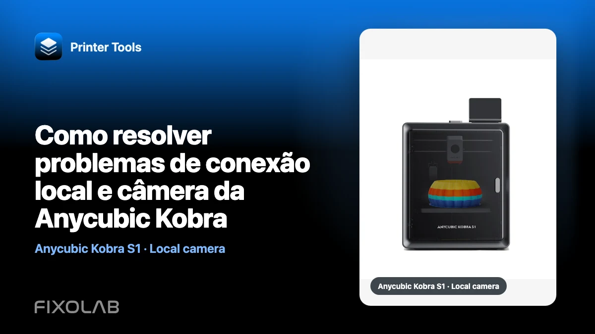 Como resolver problemas de conexão local e câmera da Anycubic Kobra